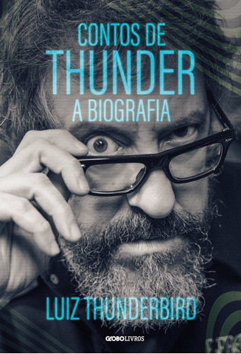 Contos De Thunder: A Biografia: Contos De Thunder: A Biografia, De Mauro; Iamin, Leandro. Editora Globo Livros, Capa Mole Em Português, 2020