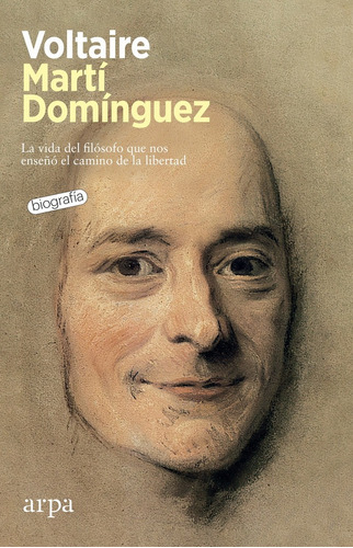 Voltaire. La Vida Del Filósofo - Martí Domínguez