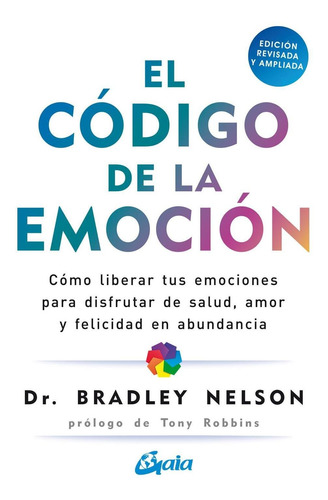 Libro El Código De La Emoción. Cómo Liberar Tus Emociones Pa