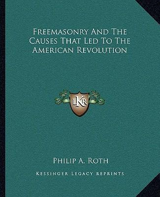 Libro Freemasonry And The Causes That Led To The American...