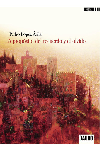 A Propósito Del Recuerdo Y El Olvido: No, de López Ávila, Pedro., vol. 1. Editorial Dauro, tapa pasta blanda, edición 1 en español, 2017