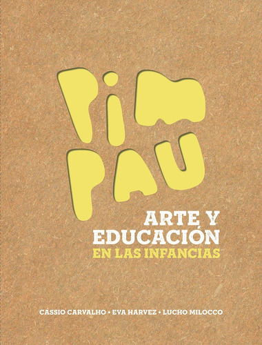 Pim Pau. Arte Y Educación En Las Infancias -autor 