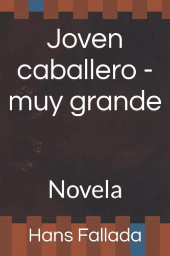 Joven Caballero - Muy Grande: Novela