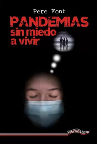 Pandemias, Sin Miedo A Vivir - Font Ruiz, Pere  - *