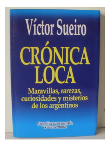 Cronica Loca, Víctor Sueiro, Editorial Planeta. Usado!!!