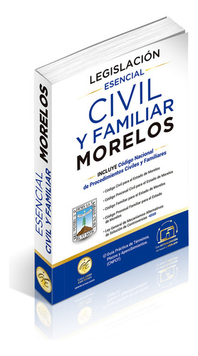 Legislación Esencial Civil Y Familiar De Morelos 2025. Código Civil, Procesal Civil Y Familiar Del Estado De Morelos. Código Nacional De Procedimientos Civiles Y Familiares. Acceso A Web App