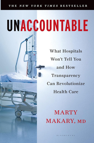 Libro Unaccountable: What Hospitals Wonøt Tell - Edicion En Ingles, De Makary, Martin. Editorial Bloomsbury Publishing, Tapa Blanda