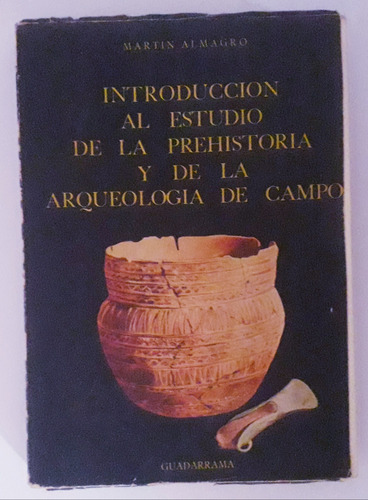 Introducción Al Estudio De La Prehistoria. Martín Almagro 