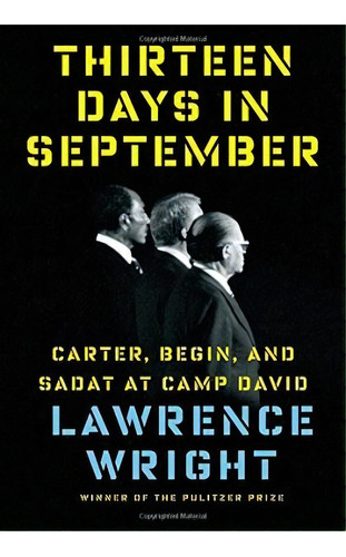 Thirteen Days In September : Carter, Begin, And Sadat At Ca, De Lawrence Wright. Editorial Knopf Publishing Group En Inglés