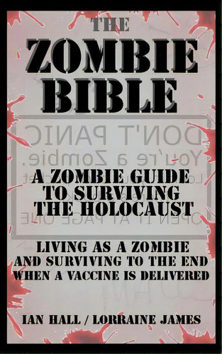 The Zombie Bible: A Zombie Guide To Surviving The Holocaust (living As A Zombie, And Surviving To..., De James, Lorraine. Editorial Createspace, Tapa Blanda En Inglés