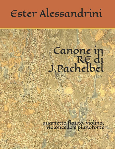 Libro: Canone In Re Di J.pachelbel: Quartetto Flauto, Violin