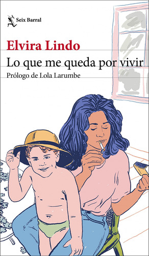 Libro Lo Que Me Queda Por Vivir De Elvira Lindo