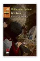Comprar Ruidos En El Sótano, De Jorge Eslava. Editorial Editorial Sm, Tapa Blanda En Español, 2019