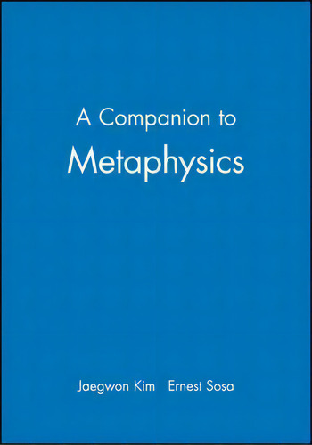 A Companion To Metaphysics, De Jaegwon Kim. Editorial John Wiley Sons Ltd, Tapa Blanda En Inglés