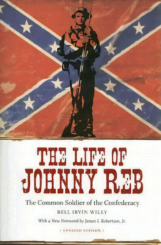 The Life Of Johnny Reb, De Bell Irvin Wiley. Editorial Louisiana State University Press, Tapa Blanda En Inglés