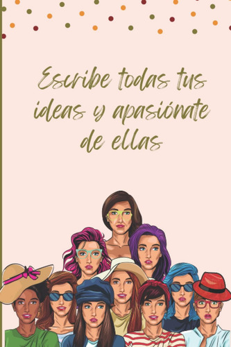 Escribe Todas Tus Ideas Y Apasiónate De Ellas Diari, De Tania. Editorial Oem, Tapa Blanda