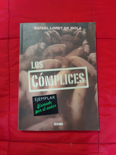 Los Cómplices. Primera Edición Y Firmado Autor Loret De Mola (Usado)