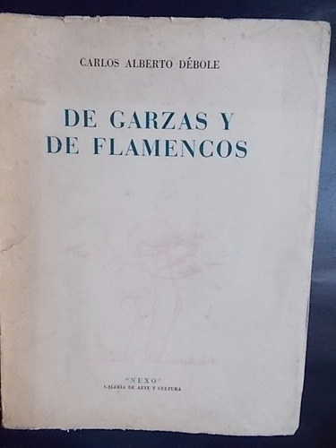 De Garzas Y Flamencos - Carlos Alberto Débole 