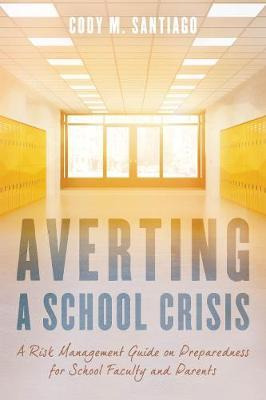 Libro Averting A School Crisis - Cody M. Santiago