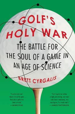 Libro Golf's Holy War : The Battle For The Soul Of A Game...