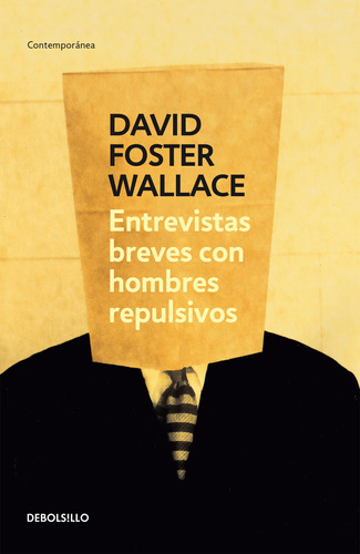 Entrevistas breves con hombres repulsivos, de Wallace, David Foster. Serie Ad hoc Editorial Debolsillo, tapa blanda en español, 2011