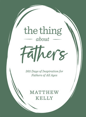 Libro The Thing About Fathers: 365 Days Of Inspiration Fo...