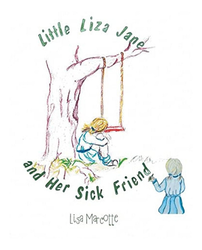 Little Liza Jane And Her Sick Friend (libro En Inglés)
