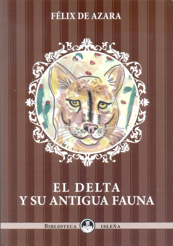 Delta Y Su Antigua Fauna, El - Felix De Azara