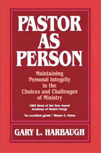 Pastor As Person : Maintaining Personal Integrity In The Choices And Challenges Of Ministry, De Gary Harbaugh. Editorial Augsburg Fortress, Tapa Blanda En Inglés, 1985