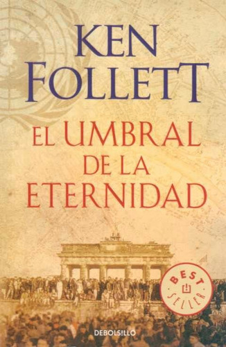 El Umbral De La Eternidad - Ken Follett