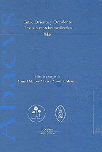 Libro Entre Oriente Y Occidente Textos Y Espacios Medi De V