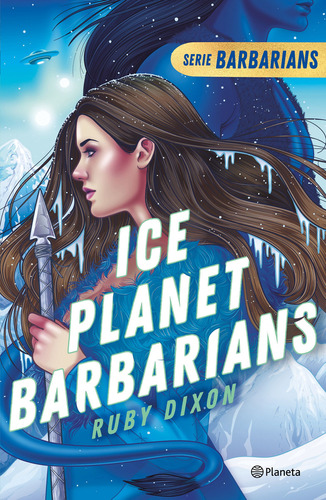 Ice planet barbarians, de Ruby Dixon., vol. 1. Editorial Planeta, tapa blanda, edición 1 en español, 2023