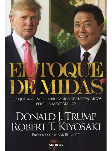 El Toque De Midas. Donald Trump Y Robert Kiyosaki.