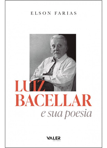 Luiz Bacellar e suas poesias, de Farias, Elson. Valer Livraria Editora E Distribuidora Ltda, capa mole em português, 2020