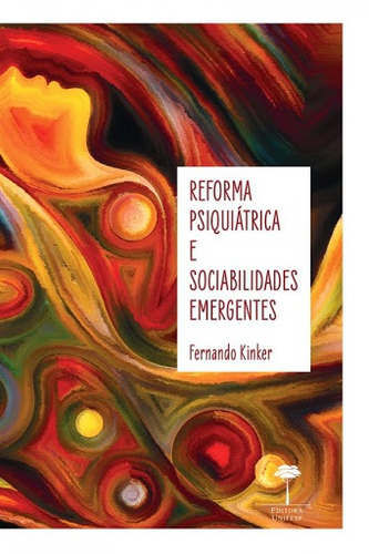 Reforma psiquiátrica e sociabilidade emergentes, de Santos, Francisco Santos. Editora Fundação de Apoio a Universidade Federal de São Paulo, capa mole em português, 2020