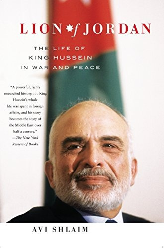 Lion Of Jordan The Life Of King Hussein In War And Peace
