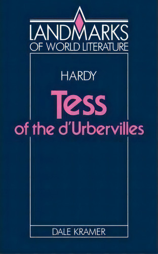 Landmarks Of World Literature: Hardy: Tess Of The D'urbervilles, De Dale Kramer. Editorial Cambridge University Press, Tapa Blanda En Inglés
