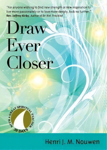 Draw Ever Closer, De Henri J M Nouwen., Vol. 1. Editorial Ave Maria Press, Tapa Blanda En Inglés