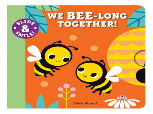 Slide And Smile: We Bee-long Together! - Natalie Marsh. Eb07