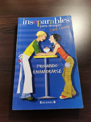 Inseparables Para Siempre Prohibido Enamorarse- Care Santos 