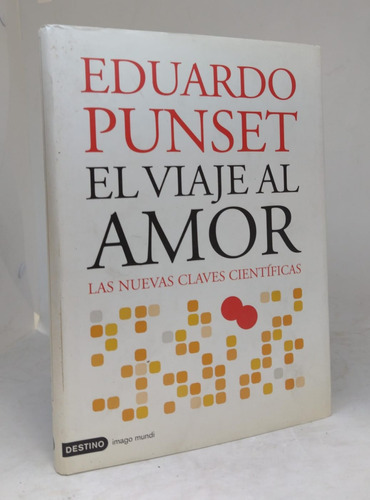 El Viaje Al Amor - Eduardo Punset - Ed Destino - Usado 