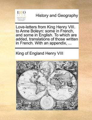 Libro Love-letters From King Henry Viii. To Anne Boleyn: ...