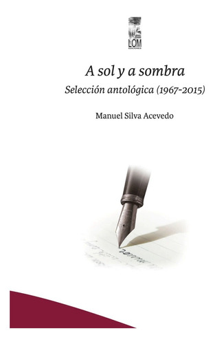 Libro A Sol Y A Sombra Manuel Silva Lom