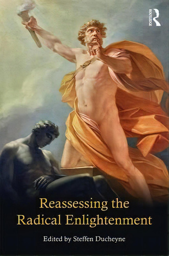 Reassessing The Radical Enlightenment, De Steffen Ducheyne. Editorial Taylor Francis Ltd, Tapa Blanda En Inglés