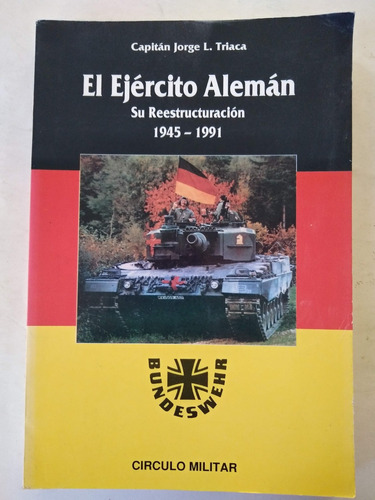 El Ejército Alemán Su Reconstrucción 1945 1991  Jorge Triaca