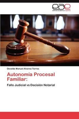 Libro Autonomia Procesal Familiar - Osvaldo Manuel Alvare...