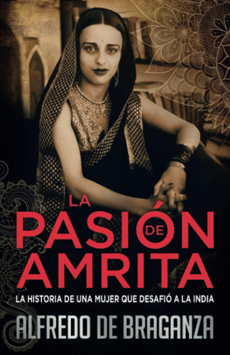 Libro: La Pasión De Amrita: Historia Una Mujer Que Desa