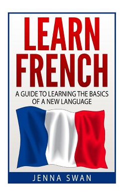 Libro French: Learn French: A Guide To Learning The Basic...