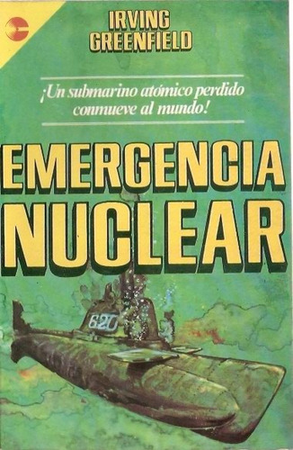 Emergencia Nuclear  Irving Greenfield