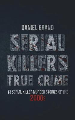 Libro Serial Killers True Crime: 13 Serial Killer Murder ...